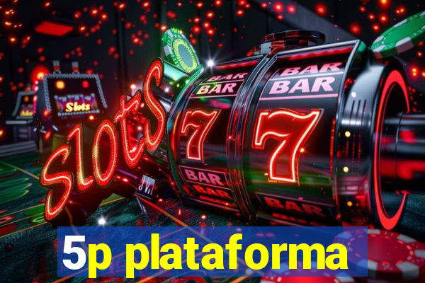 5p plataforma